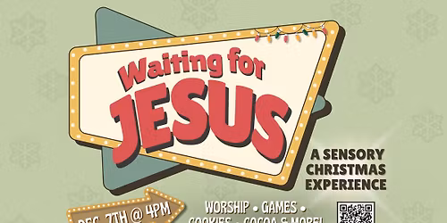 \u201cWaiting for Jesus\u201d \u2013 A Sensory Christmas Experience Churchwide Event