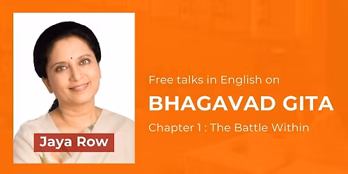 Bhagavad Gita Talks - The Inner Battle - Jaya Row
