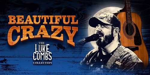 Beautiful Crazy \u2013 The Luke Combs Collection