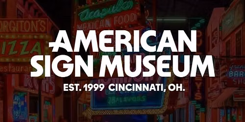 American Sign Museum - Glow in the Dark: Back-to-School Edition