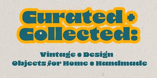 Curate + Collected: A Vintage and Handmade Pop Up at SRM Prints
