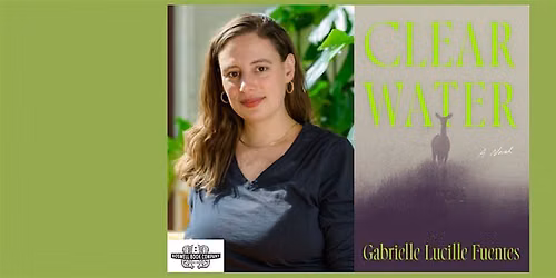 Gabrielle Lucille Fuentes, author of CLEAR WATER - a Boswell event