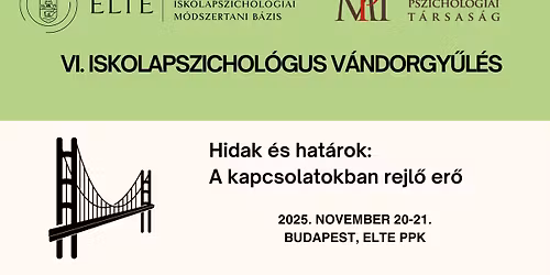VI. Iskolapszichol\u00f3gus V\u00e1ndorgy\u0171l\u00e9s, 2025. november 20-21. Budapest, ELTE PPK