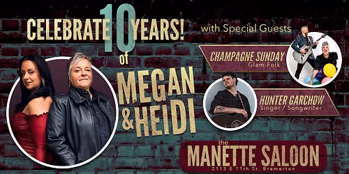Megan & Heidi 10 YEAR CELEBRATION SHOW w\/ Champagne Sunday & Hunter Garchow