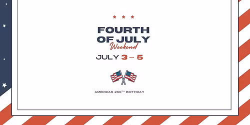 4th of July Weekend!