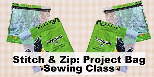 Stitch & Zip: Project Bag Sewing Class