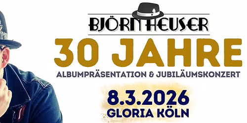 BJ\u00d6RN HEUSER 30 Jahre - Das Jubil\u00e4umskonzert