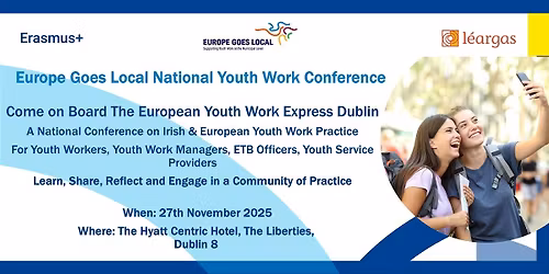 Europe Goes Local National Conference on Irish and European Youth Work