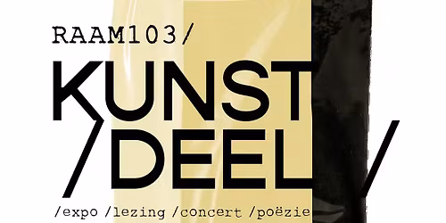 KUNST\/ DEEL RAAM103ext. Opening