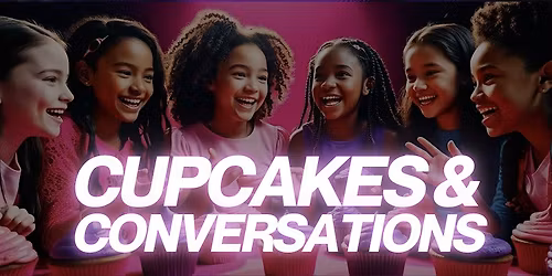 2025 Cupcakes & Conversations: My Money, My Future