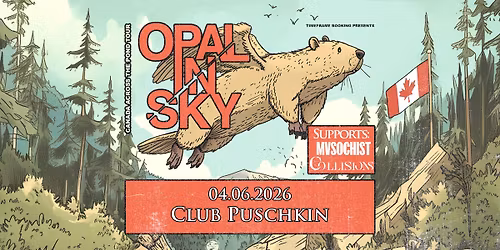 + Opal in Sky (CA) + Mvsochist + Collisions - Club Puschkin Dresden