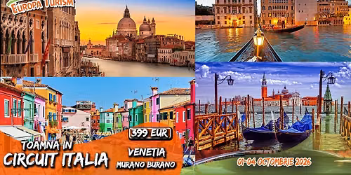 \ud83d\ude8c Circuit Venetia \u2022 Murano \u2022 Burano \u2022 4 zile (01-04.10.2026) \u2022 349Eur\/loc