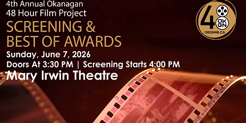 4th Annual Okanagan 48 Hour Film Project \u2013 Screening & Awards Night