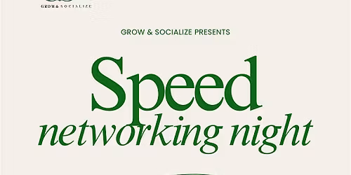 Grow & Socialize Presents: Speed Networking