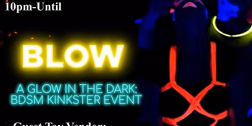 Blow a blow in the dark Kinkster event