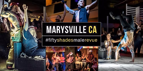 Marysville CA | Tue Dec 9 8pm| Shades of Men Live