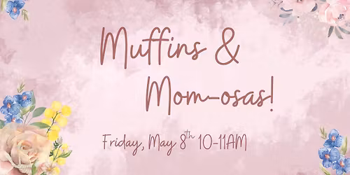 Muffins & Mom-osas
