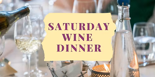 Saturday Wine Dinner