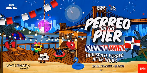 THURSDAY AFTERWORK | DOMINICAN FESTIVAL - PERREO ON THE PIER @ WATERMARK