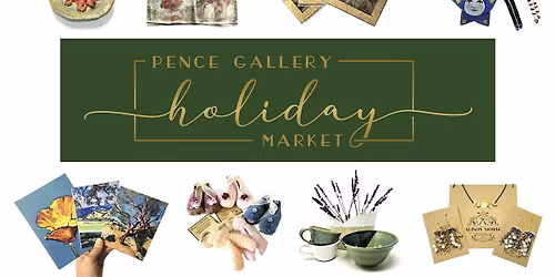 Pence Gallery Holiday Market