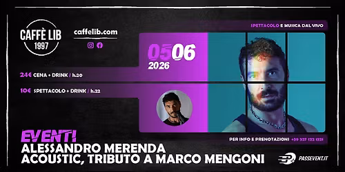 VENERDI' 5 GIUGNO: ALESSANDRO MERENDA ACOUSTIC \/ TRIBUTO A MARCO MENGONI \/ CAFF\u00c8 LIB 
