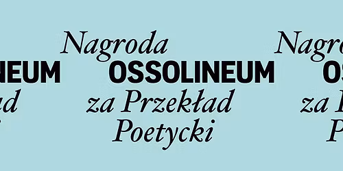 Spotkanie z finalistami Nagrody Ossolineum za Przek\u0142ad Poetycki 2026