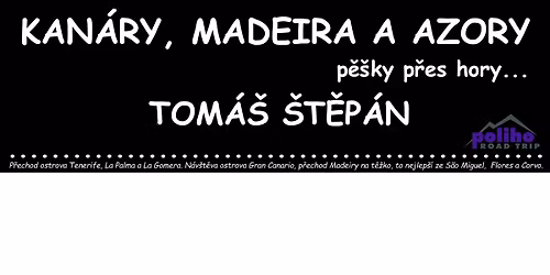 Fr\u00fddlant nad Ostravic\u00ed - Kan\u00e1ry, Madeira a Azory - p\u011b\u0161ke p\u0159es hory...