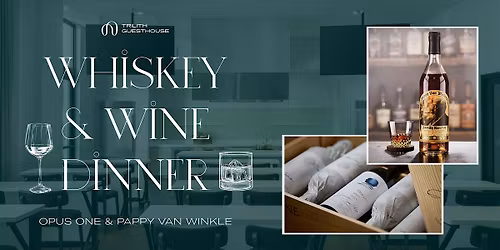 Whiskey & Wine Dinner: Opus One & Pappy Van Winkle