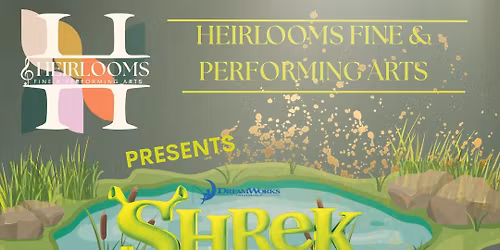 Heirlooms Presents: Shrek The Musical! 
