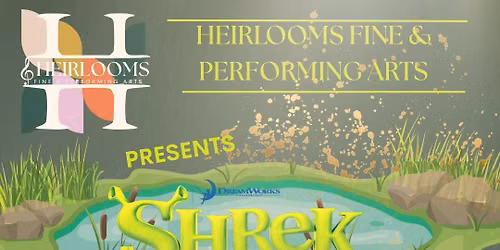Heirlooms Presents: Shrek The Musical!
