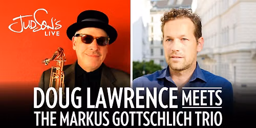 Doug Lawrence Meets the Markus Gottschlich Trio