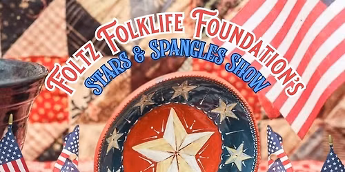 Foltz Folklife Foundation\u2019s Stars & Spangles Show