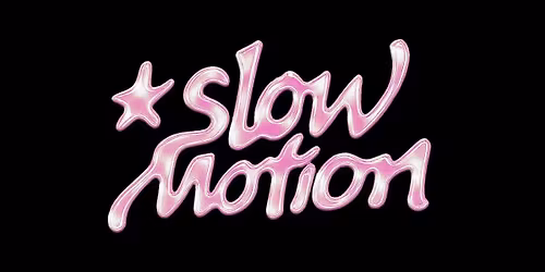 Slow Motion