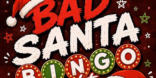 \ud83c\udf85\u26a1 BAD SANTA BINGO NIGHT! \ud83c\udfb1\ud83c\udf7b