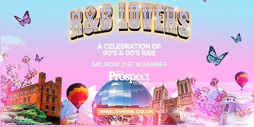 R&amp;B Lovers - Saturday 21st November - The Prospect Building [TICKETS DROP THURSDAY 9AM!]