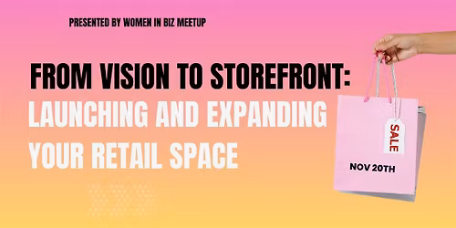 From Vision to Storefront: Launching and Expanding Your Retail Space