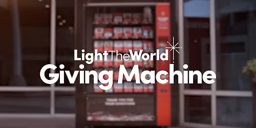 Light the World Giving Machine