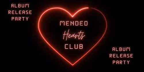 Mended Hearts Club's Album Release Party and Show