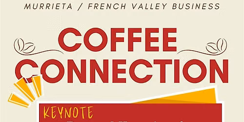 \u2615 Business Coffee Connection - Connecting Murrieta & French Valley Business