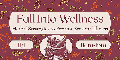 Fall Into Wellness: Herbal Strategies to Prevent Seasonal Illness