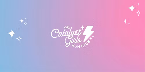 The Catalyst Girls Run Club - Fun Run and Walk- Katy Trail