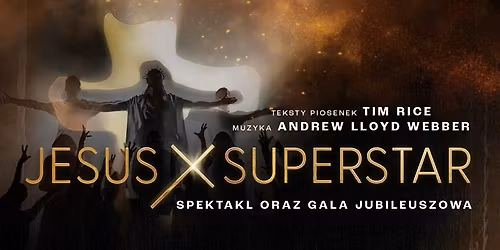 Jesus Christ Superstar Gala Jubileuszowa WARSZAWA