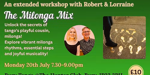 Bury Tango extended workshop \u201cThe Milonga Mix\u201d with Robert & Lorraine + practica