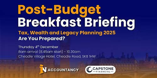 Post-Budget Breakfast Briefing - Tax, Wealth & Legacy Planning 2025