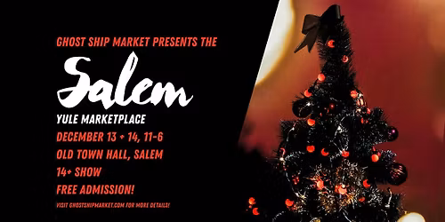 Ghost Ship Market Presents the 2025 Salem Yule Marketplace