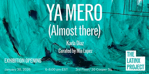 Exhibition Opening: Ya Mero (Almost there)