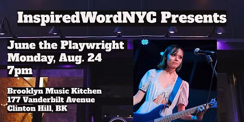 InspiredWordNYC Presents June the Playwright at Brooklyn Music Kitchen