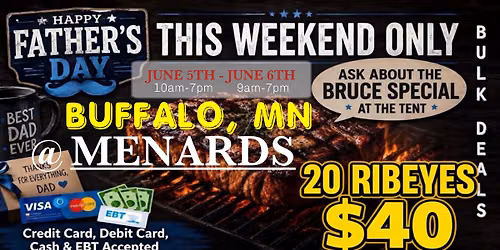 GRAND OPENING: 20 RIBEYES $40 \/ HUGE TRUCKLOAD MEAT SALE IN BUFFALO, MN @ MENARDS