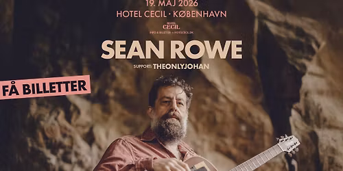 F\u00c5 BILLETTER! Sean Rowe (US) + support: TheOnlyJohan | Hotel Cecil, K\u00f8benhavn