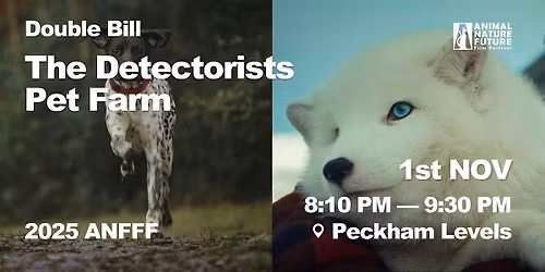 Double Bill: The Detectorists + Pet Farm